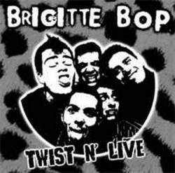Brigitte Bop : Twist n’ Live